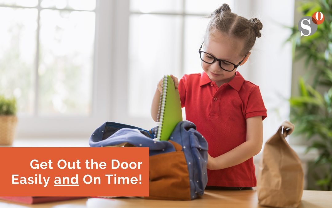 Get Out the Door Easily and On Time!