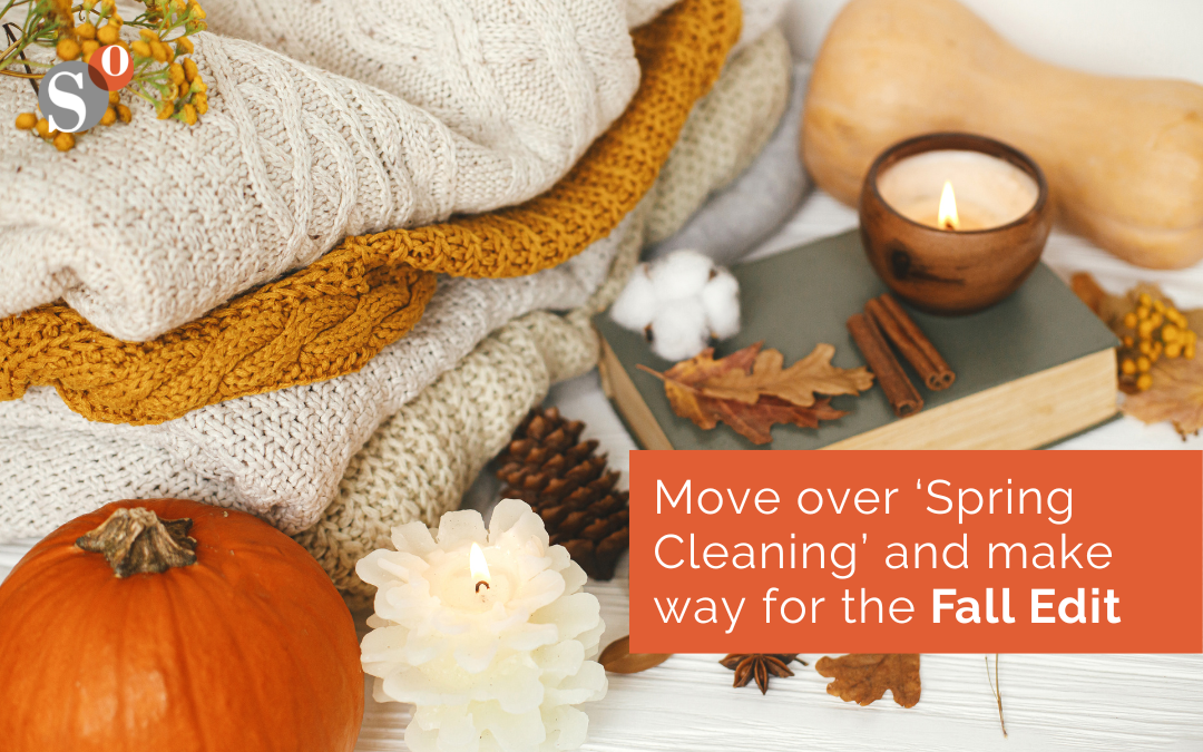 Move over ‘Spring Cleaning’ and make way for the ‘Fall Edit’
