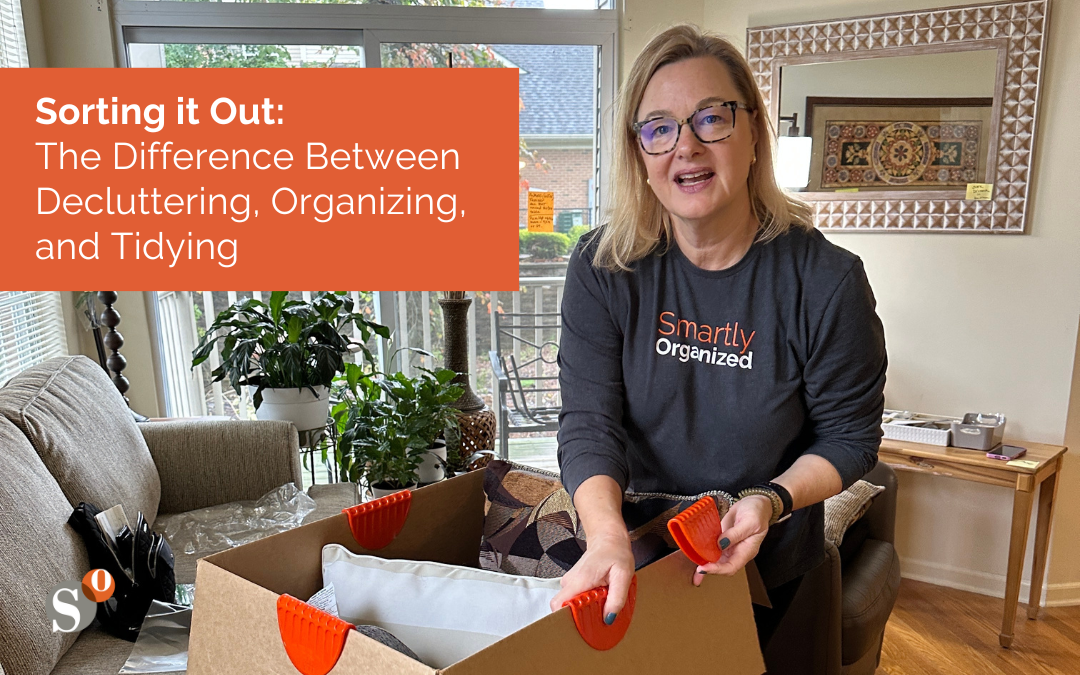 Sorting It Out: The Difference Between Decluttering, Organizing, and Tidying