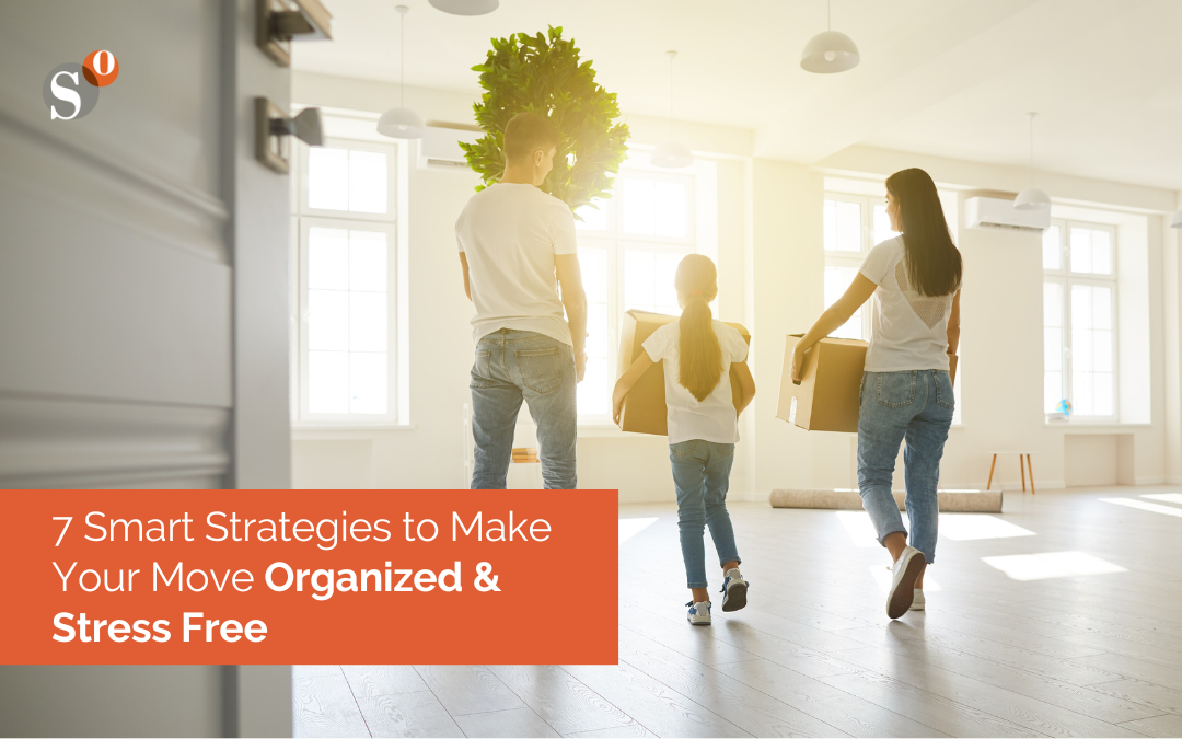 7 Smart Strategies to Make Your Move Organized and Stress-Free