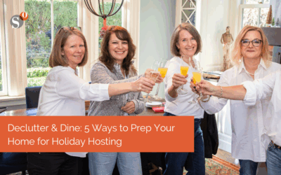 Declutter & Dine: 5 Ways to Prep Your Home for Holiday Hosting