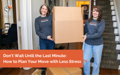 Don’t Wait Until the Last Minute: How to Plan Your Move (or Home Reset) with Less Stress