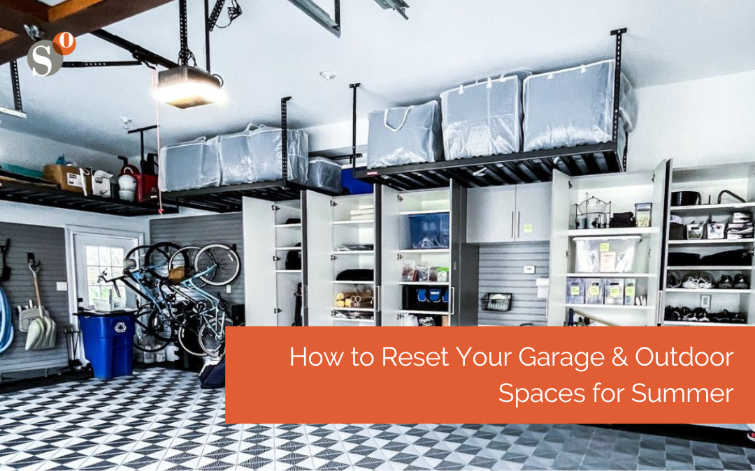 How to Reset Your Garage & Outdoor Spaces for Summer